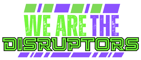 We are the Distruptors